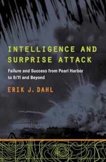 9781589019980-1589019989-Intelligence and Surprise Attack: Failure and Success from Pearl Harbor to 9/11 and Beyond