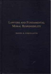 9780870844010-0870844016-Lawyers and Fundamental Moral Responsibility: Materials