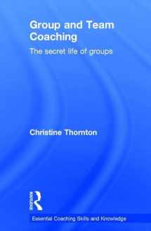 9781138923577-1138923575-Group and Team Coaching: The secret life of groups (Essential Coaching Skills and Knowledge)