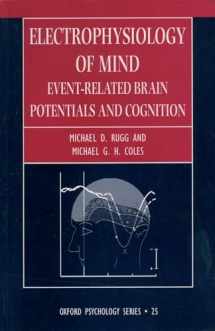 9780198524168-0198524161-Electrophysiology of Mind: Event-Related Brain Potentials and Cognition (Oxford Psychology Series)