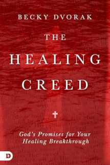 9780768410990-0768410991-The Healing Creed: God's Promises for Your Healing Breakthrough
