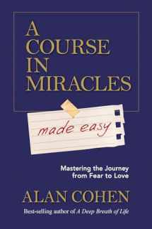 9781401947347-1401947344-A Course in Miracles Made Easy: Mastering the Journey from Fear to Love