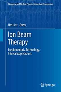 9783642214134-3642214134-Ion Beam Therapy: Fundamentals, Technology, Clinical Applications (Biological and Medical Physics, Biomedical Engineering)
