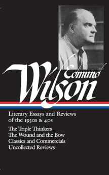 9781598530148-1598530143-Edmund Wilson: Literary Essays and Reviews of the 1930s & 40s: The Triple Thinkers, The Wound and the Bow, Classics and Commercials, Uncollected Reviews (Library of America #177)