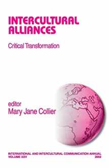 9780761925903-0761925902-Intercultural Alliances: Critical Transformation (International and Intercultural Communication Annual)
