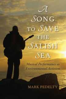 9780253023001-0253023009-A Song to Save the Salish Sea: Musical Performance as Environmental Activism (Music, Nature, Place)