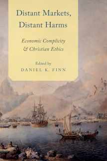 9780199371006-0199371008-Distant Markets, Distant Harms: Economic Complicity and Christian Ethics
