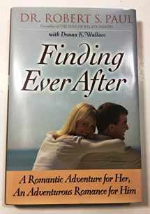 9780764204111-0764204114-Finding Ever After: A Romantic Adventure for Her, An Adventurous Romance for Him