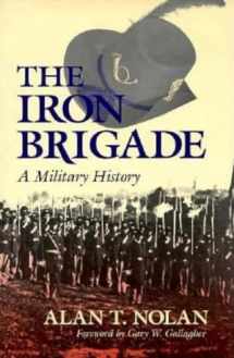 9780253341020-0253341027-The Iron Brigade: A Military History