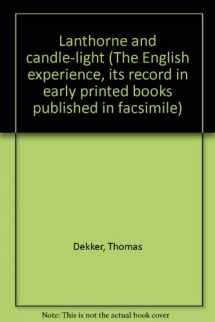 9789022105856-9022105857-Lanthorne and candle-light (The English experience, its record in early printed books published in facsimile)
