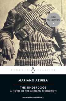 9780143105275-0143105272-The Underdogs: A Novel of the Mexican Revolution (Penguin Classics)