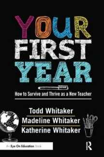9781138453944-1138453943-Your First Year: How to Survive and Thrive as a New Teacher