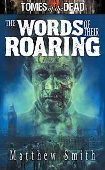 9781905437139-1905437137-The Words of Their Roaring (Tomes of The Dead)