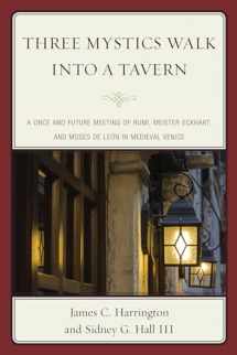 9780761865421-076186542X-Three Mystics Walk into a Tavern: A Once and Future Meeting of Rumi, Meister Eckhart, and Moses de León in Medieval Venice
