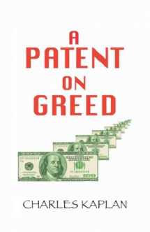 9781601454249-1601454244-A Patent on Greed