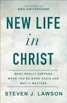 9780801094859-0801094852-New Life in Christ: What Really Happens When You're Born Again and Why It Matters