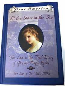 9780439169639-0439169631-All the Stars in the Sky: the Santa Fe Trail Diary of Florrie Mack Ryder