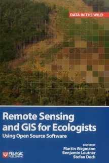 9781784270230-1784270237-Remote Sensing and GIS for Ecologists: Using Open Source Software (Data in the Wild)