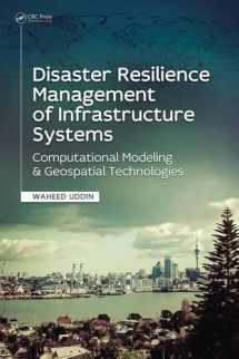 9781498754736-1498754732-Disaster Resilience Management of Infrastructure Systems: Computational Modeling and Geospatial Technologies
