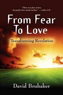 9781609106454-1609106458-From Fear to Love: Transforming Revelation