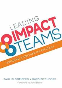 9781506322674-1506322670-Leading Impact Teams: Building a Culture of Efficacy