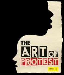 9781623545055-1623545056-The Art of Protest: A Visual History of Dissent and Resistance