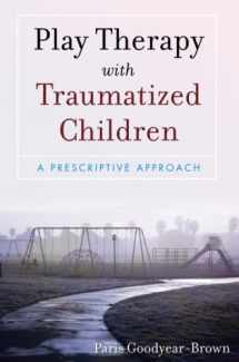 9780470395240-0470395249-Play Therapy with Traumatized Children