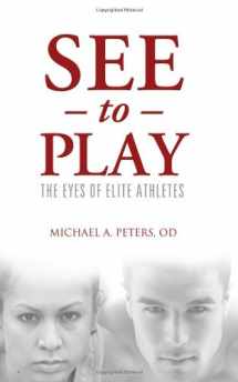 9781938008009-1938008006-See To Play: The Eyes of Elite Athletes