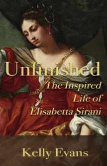 9781778022401-1778022405-Unfinished: The Inspired Life of Elisabetta Sirani