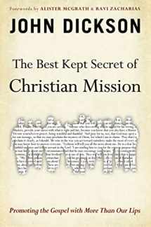 9780310515470-0310515475-The Best Kept Secret of Christian Mission: Promoting the Gospel with More Than Our Lips