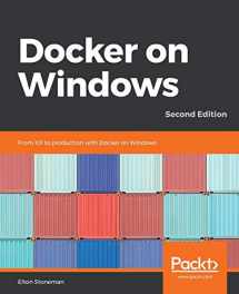 9781789617375-1789617375-Docker on Windows - Second Edition: From 101 to production with Docker on Windows, 2nd Edition