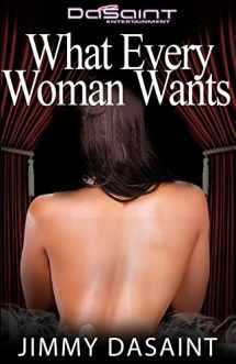 9780982311110-0982311117-What Every Woman Wants (Grown and Sexy Novel)
