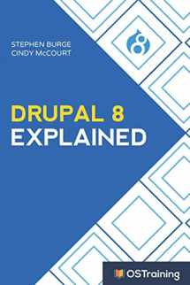 9781520990262-152099026X-Drupal 8 Explained: Your Step-by-Step Guide to Drupal 8