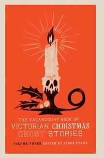9781948405218-1948405210-The Valancourt Book of Victorian Christmas Ghost Stories, Volume Three