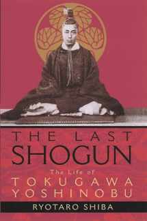 9781568363561-1568363567-The Last Shogun: The Life of Tokugawa Yoshinobu