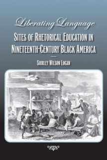 9780809328727-0809328720-Liberating Language: Sites of Rhetorical Education in Nineteenth-Century Black America