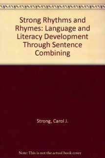 9781888222326-1888222328-Strong Rhythms and Rhymes: Language and Literacy Development Through Sentence Combining