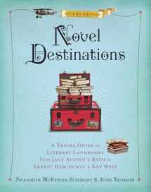 9781426217807-1426217803-Novel Destinations, Second Edition: A Travel Guide to Literary Landmarks From Jane Austen's Bath to Ernest Hemingway's Key West