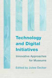 9781442238732-1442238739-Technology and Digital Initiatives: Innovative Approaches for Museums