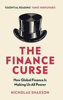9781784705046-1784705047-The Finance Curse: How global finance is making us all poorer