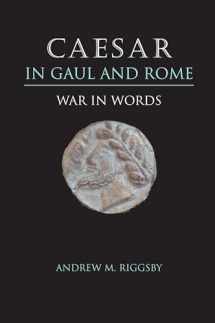 9780292726178-0292726171-Caesar in Gaul and Rome: War in Words