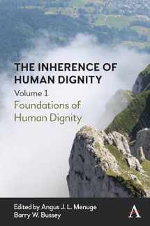 9781785276484-1785276484-The Inherence of Human Dignity: Foundations of Human Dignity, Volume 1