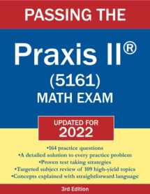 9780983902652-0983902658-Passing the Praxis II (R) (5161) Math Exam 2019-2020: A Math Teacher's Workbook-style Study Guide to Help You Study for and Pass the Praxis II ... Problems and Detailed Testing Strategies