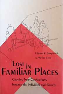 9780300049473-0300049471-Lost in Familiar Places: Creating New Connections Between the Individual and Society