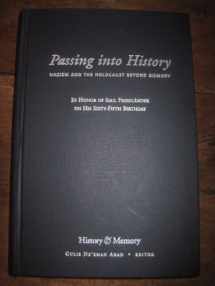 9780253300218-0253300215-Passing Into History: Nazism and the Holocaust Beyond Memory (History & Memory, Vol. 9, Nos. 1/2, Fall 1997)