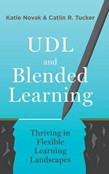 9781948334426-1948334429-UDL and Blended Learning: Thriving in Flexible Learning Landscapes