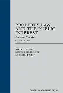9781422490884-1422490882-Property Law and the Public Interest: Cases and Materials