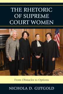 9780739172506-0739172506-The Rhetoric of Supreme Court Women: From Obstacles to Options