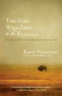9781608680153-1608680150-The Girl Who Sang to the Buffalo: A Child, an Elder, and the Light from an Ancient Sky