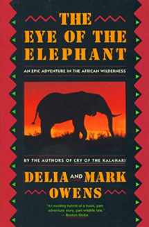 9780395680902-0395680905-The Eye Of The Elephant: An Epic Adventure in the African Wilderness